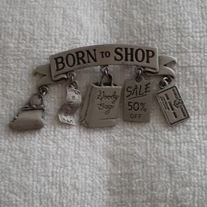Vintage signed JJ pewter pin 'Born to Shop'.